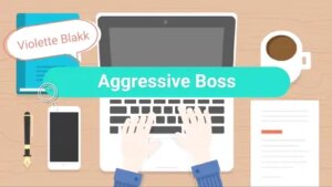 Aggressive Boss